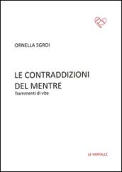 Le contraddizioni del mentre. Frammenti di vite