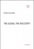 Tre sogni, tre racconti