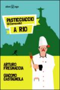 Pasticciacio (di Carnevale) a Rio