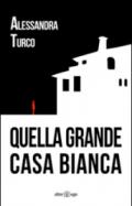 Quella grande casa bianca