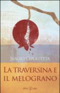 La traversina e il melograno