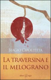 La traversina e il melograno