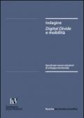 Indagine Digital Divide e mobilità. Spunti per nuove soluzioni di sviluppo territoriale