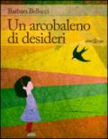 Un arcobaleno di desideri