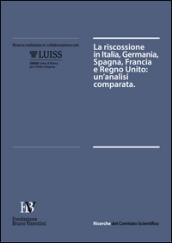 La riscossione in Italia, Germania, Spagna, Francia e Regno Unito. Un'analisi comparata