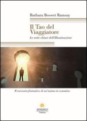 Il tao del viaggiatore. Le sette chiavi dell'illuminazione