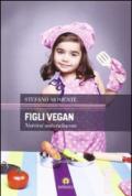 Figli vegan. Nutrirsi naturalmente