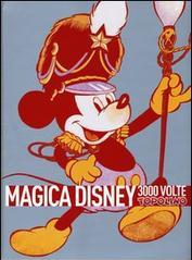 Magica Disney. 3000 volte Topolino