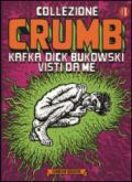 Kafka, Dick, Bukowski visti da me. Collezione Crumb. Ediz. illustrata: 1