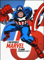 L'incredibile Marvel. 75 anni di meraviglie a fumetti. Catalogo della mostra (Napoli, 30 aprile-3 maggio 2015)