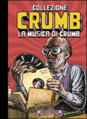La musica di Crumb. Collezione Crumb. Ediz. limitata: 3