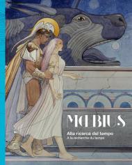 Moebius. Alla ricerca del tempo-À la recherche du temps. Ediz. a colori