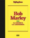 Bob Marley. La musica, la leggenda