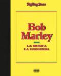Bob Marley. La musica, la leggenda