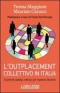 L'outplacement collettivo in Italia. Il primo passo verso un nuovo lavoro