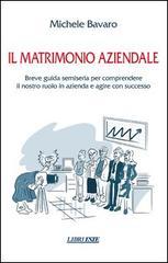 Il matrimonio aziendale. Breve guida semiseria per comprendere il nostro ruolo in azienda e agire con successo