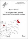 La valigia delle parole. Viaggio in Calabria attraverso la scrittura e le immagini