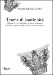 Trame di continuità. 1.La Calabria e lo Ionio cosentino sino alla nascita del casale di Mandatoricio