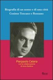 Biografia di un uomo e di una città. Cosimo Toscano e Rossano