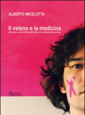 Il veleno e la medicina. Dialoghi contro il femminicidio e la violenza domestica