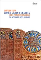 Cuore e storia di una città. Codex purpureus rossanensis tra cattedrale e Museo Diocesano
