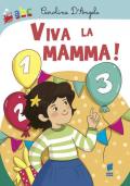 Viva la mamma! Ediz. illustrata