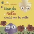 Nando e Nello. Amici per la pelle. Ediz. illustrata