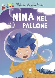 Nina nel pallone. Ediz. illustrata