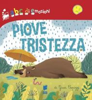 Piove tristezza. Ediz. illustrata