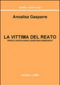 La vittima del reato. Profili disciplinari e questioni emergenti