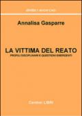 La vittima del reato. Profili disciplinari e questioni emergenti