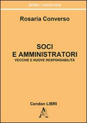 Soci e amministratori. Vecchie e nuove responsabilità