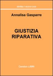 Giustizia riparativa. Un'analisi delle aperture dell'ordinamento italiano al c.d. paradigma riparativo