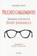 Peccato l'argomento. Biografia a più voci di Enzo Jannacci