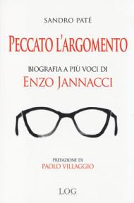 Peccato l'argomento. Biografia a più voci di Enzo Jannacci