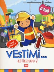 Al lavoro! Vestimi... Con adesivi