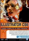 Illustrator CS6 corso completo. Corso in video training. DVD-ROM