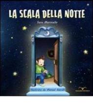 La scala della notte. Ediz. illustrata