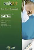 UnidTest 1. Eserciziario commentato per Cattolica. Per i test di ammissione a: medicina, odontoiatria e professioni sanitarie. Con software di simulazione