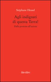 Agli indignati di questa Terra! Dalla protesta all'azione