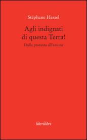 Agli indignati di questa Terra! Dalla protesta all'azione