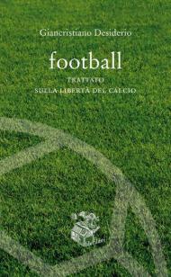 Football. Trattato sulla libertà del calcio