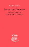 Per una nuova Costituente. Liberare i territori. Rivitalizzare le comunità