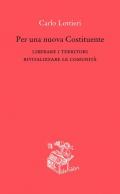 Per una nuova Costituente. Liberare i territori. Rivitalizzare le comunità