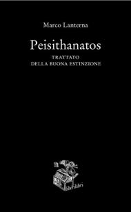 Peisithanatos. Trattato della buona estinzione