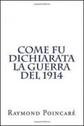 Come fu dichiarata la guerra del 1914