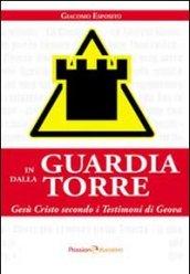 In guardia dalla torre. Gesù Cristo secondo i testimoni di Geova