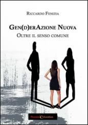 Gen(d)erazione nuova. Oltre il senso comune