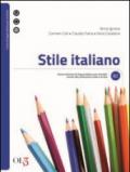 Stile italiano. Corso di lingua italiana per stranieri per lo sviluppo delle abilità per la produzione orale e scritta. Con CD Audio