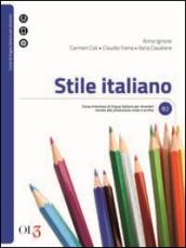 Stile italiano. Corso di lingua italiana per stranieri per lo sviluppo delle abilità per la produzione orale e scritta. Con CD Audio